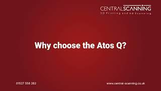 Choosing the Atos Q at Central Scanning: A Deep Dive into Advanced 3D Technology