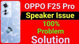 OPPO F25 Pro 5g Speaker Not Working | How to Solve Speaker Problem in OPPO F25 Pro Mobile