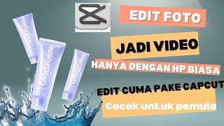 edit foto menjadi video iklan produk||cara edit foto menjadi video||hanya mengunakan hp dan capcut!!