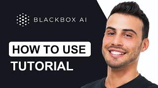 How To Use Blackbox AI: Revolutionize Your Coding | Tutorial 2025