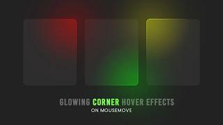 Glowing Corner Hover Effects | CSS & Javascript