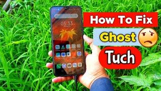 How to fix Ghost Touch / Automatic Touch on Android