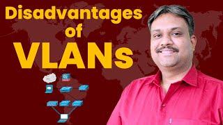 Disadvantages of VLANs | Tech Guru Manjit