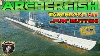 ARCHERFISH [T10 SUB US] ️ Erster "F"-Befehl fürs U-Boot! World of Warships 