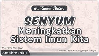 Senyum Meningkatkan Sistem Imun Kita - dr. Zaidul Akbar