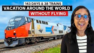 Vacation Around The World Without Flying | 38 Trains & Amtrak