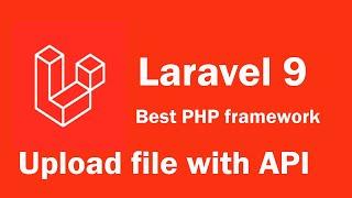 Laravel 9 tutorial - Upload file with API