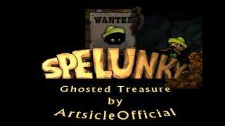 Blargh! Spelunky Custom Levels: Ghosted Treasure