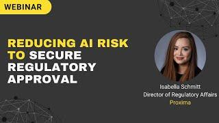 Reducing AI Risk to Secure Regulatory Approval