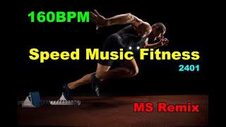 Speed Music Fitness MS Remix 2401【160BPM】Nonstop 32 Count Remix