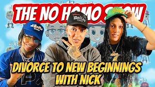 DIVORCE TO NEW BEGINNINGS WITH NICK | THE NO HOMO SHOW EPISODE #87