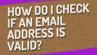 How do I check if an email address is valid?