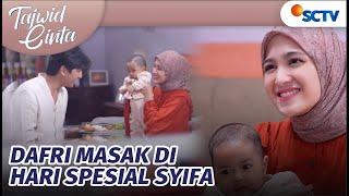 Baperr Pooll! Dafri Masak di Hari Spesialnya Syifa | Tajwid Cinta Episode 237