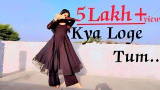 Kya Loge Tum (क्या लोगे तुम)|| Dance Cover Shilpi Giri #shilpigiri #dance