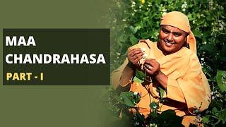 Maa Chandrahasa - Part 1 | Isha Brahmacharis |The Contemporary Guru