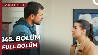 Aşk ve Umut 145. Bölüm