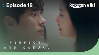 Perfect and Casual - EP18 | "Should We Sleep in One Bed Tonight?" | Chinese Drama