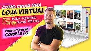 COMO CRIAR UMA LOJA VIRTUAL E VENDER SUAS FOTOS | Passo a passo completo