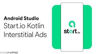 Android Studio - Kotlin - Start.io Interstitial Ads (StartApp)