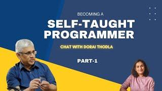 Becoming a Self Taught Programmer- Chat with Dorai Thodla