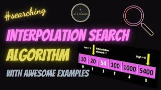 Interpolation Search Algorithm with Examples | At A Glance! | #interpolationsearch #dsa