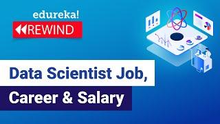 Data Scientist Job, Career & Salary | Data Scientist Salary | Data Science  | Edureka Rewind - 2