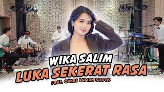 Wika Salim - Luka Sekerat Rasa (feat Orkes Paman Kudos)