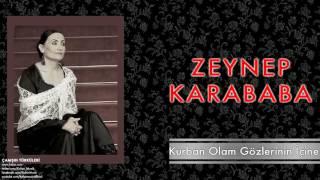 Zeynep Karababa - Kurban Olam Gözlerinin İçine [ Çamşıh Türküleri © 2011 Kalan Müzik ]