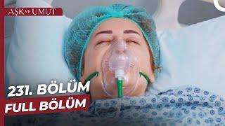 Aşk ve Umut 231. Bölüm