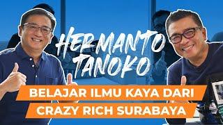 Belajar Ilmu Kaya Dari "Crazy Rich Surabaya" | Wawancara @htanoko