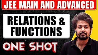 RELATIONS & FUNCTIONS in One Shot: All Concepts & PYQs Covered | JEE Main & Advanced