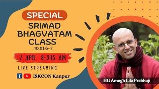 SB 10.81.6-7 | Special SB Class | HG Amogh Lila Prabhuji