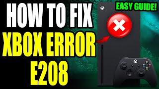 How To Fix Xbox Error E208 "Something went wrong"! Xbox Startup Error E208 Easy Fix!