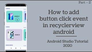 Click event in recyclerview in android studio  [Part-2]