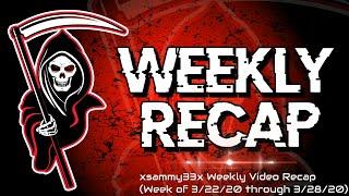 xsammy33x Weekly Video Recap (March 30, 2020)