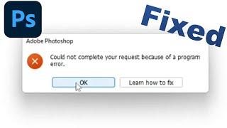 Fix Could not complete your request because of a program error in Photoshop (1 Minute fix)