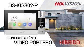 Configuración del video portero Híbrido DS-KIS302-P "Hikvision"