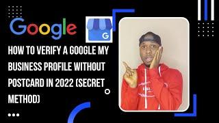 Verify a Google my business profile without Postcard Verification in 2022 (secret method)
