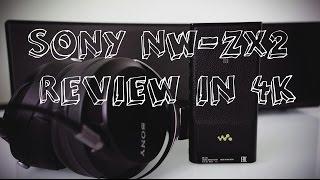 Sony NW-ZX2 Premium High-Resolution Music Player Review in 4K