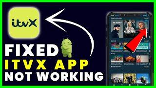 ITVX App Not Working: How to Fix ITVX App Not Working (Android)