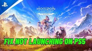 How To Fix Horizon Zero Dawn Remastered Not Launching/Won't Launch Error On PS5