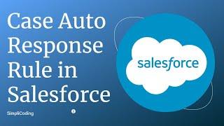 How to Create Case Auto Response Rule in Salesforce | Create Case Auto Response Rule in Salesforce