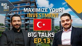 Best Property Investment Opportunities In Turkey? | BIG TALKS EP. 13