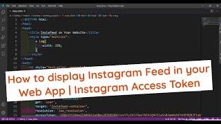 How to display Instagram Feed or Your Instagram Profile in your Web App | Instagram Access Token