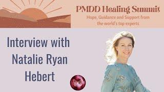 PMDD Healing Summit Interview - With Natalie Ryan Hebert