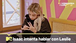 Isaac intenta hablar con Leslie | MTV La Venganza de los Ex VIP T2