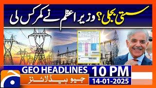 PM Shehbaz Sharif is ready for Big Action..!! | Geo News 10 PM Headlines (14th Jan 2025)