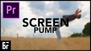 How To Make a Screen Pump in Adobe Premiere Pro