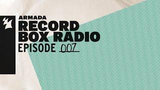 Armada Record Box Radio Episode 007