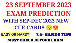 IELTS 23 SEPTEMBER 2023 EXAM PREDICTION WITH 7.0+BANDS TIPS || Ielts exam prediction